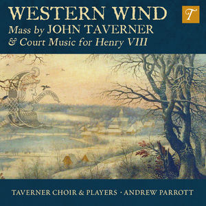 Western Wind: Mass By John Taverner & Court