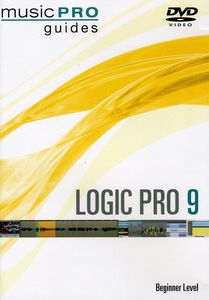 Musicpro Guides: Logic Pro 9 - Beginner Level