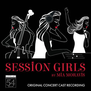 Session Girls (Original Concert Cast Recording): Live at Feinstein's/ 54 Below