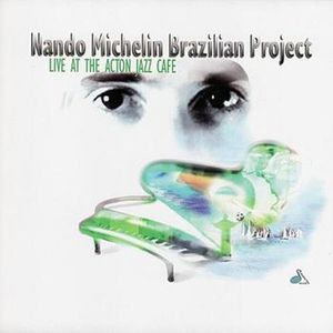 Mando Michelin Brazilian Project: Live At The Action Jazz Cafe