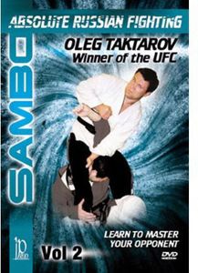 Sambo: Absolute Russian Fighting Master Your Opponent With Oleg,: Volume 2
