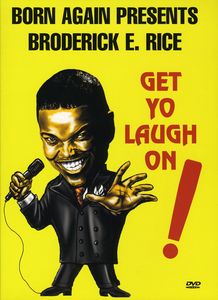 Broderick E. Rice: Get Yo Laugh On!