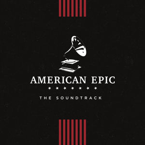 American Epic: The Soundtrack (Various Artists)