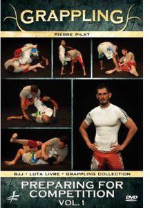 Grappling: Preparing for Competition: Volume 1
