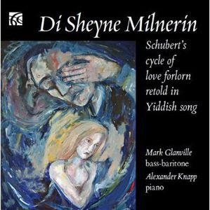 Di Sheyne Milnerin: Schubert's Cycle of Love