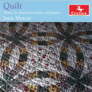 Quilt - Music for Fixed Electronics & Piano