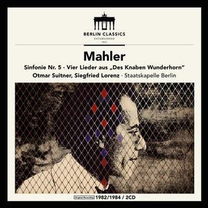 Gustav Mahler: Symphony No.5 & Des Knaben Wunderhorn