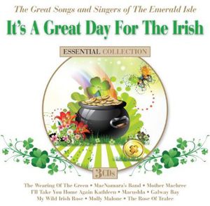 It's A Great Day For The Irish: The Great Songs and Singers Of The
