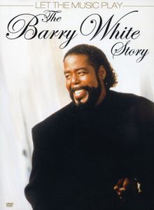 The Barry White Story Let the Music Play