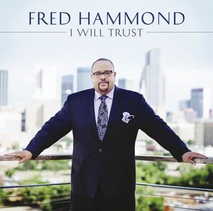 Hammond, Fred : I Will Trust