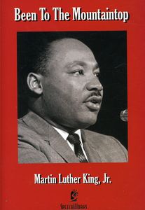 Been to the Mountaintop: Martin Luther King, Jr.