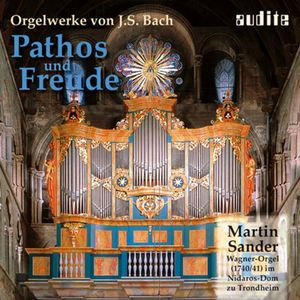 Pathos & Freude: Organ Works By J.S. Bach