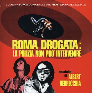 Roma Drogata: La Polizia Non Può' Intervenire (Hallucination Strip) (Original Motion Picture Soundtrack) [Import]