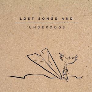 Lost Songs & Underdogs