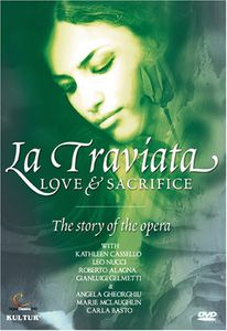 La Traviata: Love & Sacrifice: The Story of the Opera