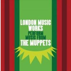 London Music Works Perform Music From the Muppets (Original Soundtrack)