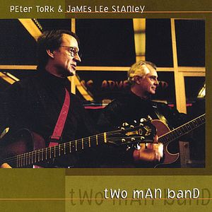 Two Man Band: Peter Tork & James Lee Stanley