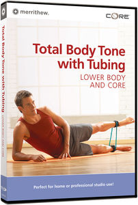 Total Body Toning With Tubing: Lower Body and Core