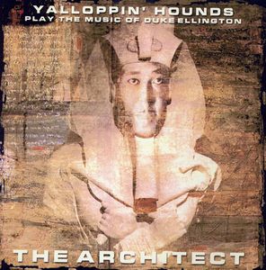 Architect: Yalloppin' Hounds Play The Music Of Duke Ellington