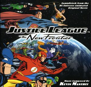 Justice League: The New Frontier (Soundtrack From the DC Universe Animated Movie)