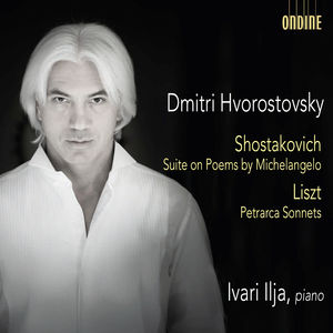 Shostakovich: Suite on Poems by Michelangelo - Liszt: Petrarca Sonnets
