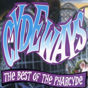 Cydeways: The Best of the Pharcyde [Explicit Content]