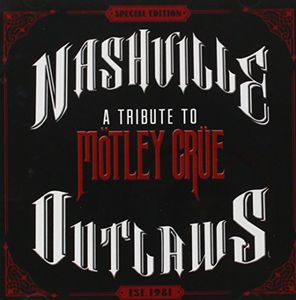 Nashville Outlaws: A Tribute to Motley Crue /  Various
