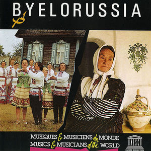 Byelorussia: Musical Folklore of the