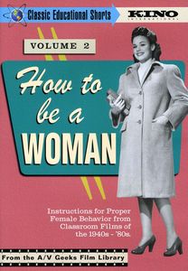 Classic Educational Shorts: Volume 2: How to Be a Woman