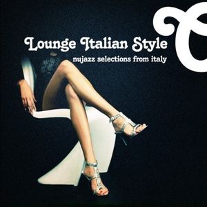 Lounge Italian Style: Nujazz Selections Italy /  Various