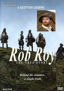 The Heroes of Scotland: Rob Roy: The True Story