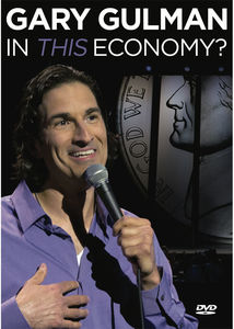 Gary Gulman: In This Economy?