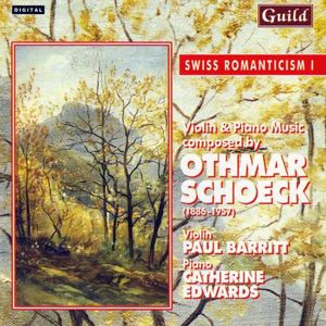 Schoeck, Othmar : Swiss Romanticism I-Oetmar Schoeck
