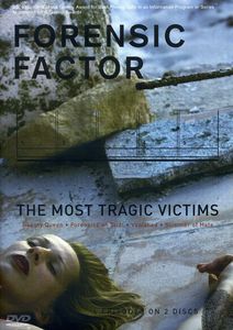 Forensic Factor: The Most Tragic Victims