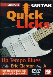 Quick Licks: Eric Clapton Up Tempo Blues - Key: A