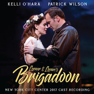 Lerner & Loewe's Brigadoon (2017 Encores Cast Recording)