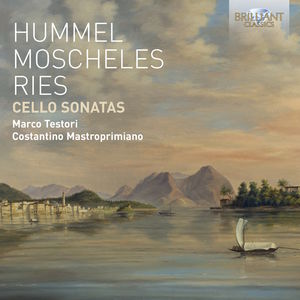 Hummel /  Moscheles /  Ries: Cello Sonatas