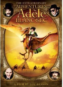 The Extraordinary Adventures of Adèle Blanc-Sec