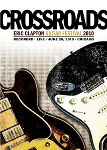 Eric Clapton: Crossroads Guitar Festival 2010 [Import]