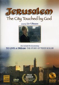 Jerusalem: City Touched by God & to Live a Dream