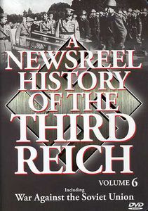 A Newsreel History of the Third Reich: Volume 6