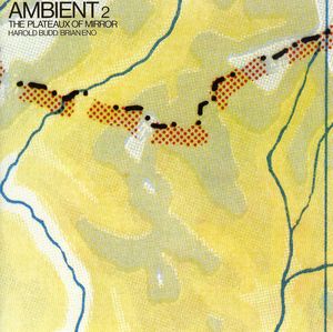 Ambient 2 /  Plateaux of Mirror [Import]