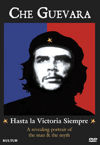 Che Guevara: Hasta la Victoria Siempre