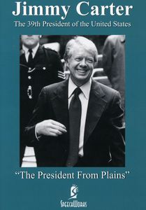 Jimmy Carter: The President From Plains
