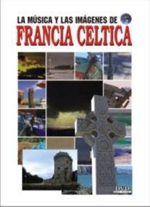 La Musica y Las Imagenes: Francia Celtica (Celtic