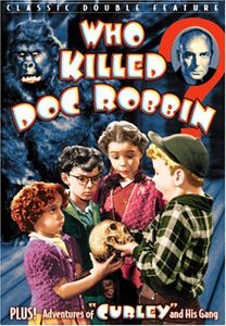 Who Killed Doc Robbin (Bonus: Curley & His Gang)