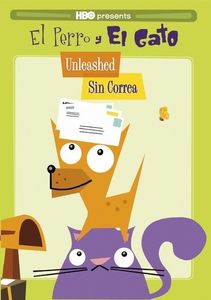 El Perro Y El Gato: Unleashed - Sin Correa