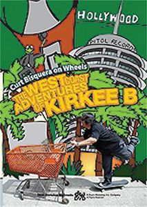 Curt Bizquera on Wheels: The West Coast Adventures of Kirkee B.