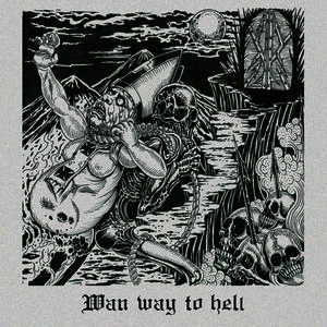 Wan Way To Hell