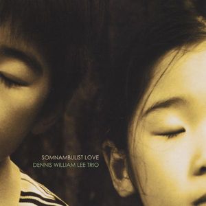 Lee, Dennis William Trio : Somnambulist Love
